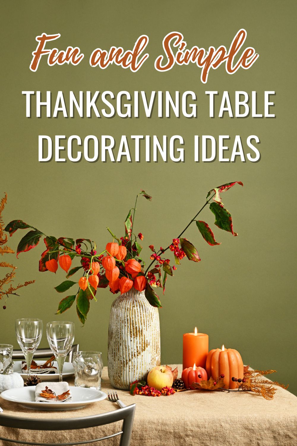 Fun and simple Thanksgiving table decorating ideas.